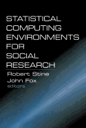 Statistical Computing Environments for Social Research