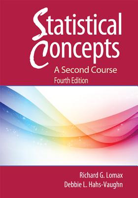 Statistical Concepts: A Second Course - Lomax, Richard G, and Hahs-Vaughn, Debbie L