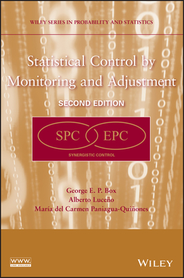 Statistical Control by Monitoring and Adjustment - Box, George E P, and Luce�o, Alberto, and Paniagua-Quinones, Maria Del Carmen