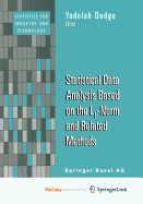 Statistical Data Analysis Based on the L1-Norm and Related Methods