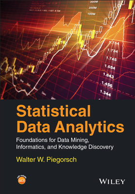 Statistical Data Analytics: Foundations for Data Mining, Informatics, and Knowledge Discovery - Piegorsch, Walter W, Dr.