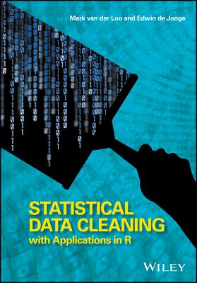 Statistical Data Cleaning with Applications in R - van der Loo, Mark, and de Jonge, Edwin