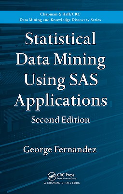 Statistical Data Mining Using SAS Applications - Fernandez, George