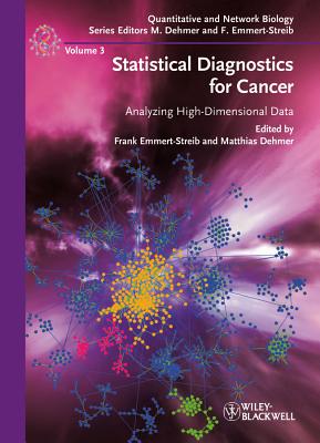 Statistical Diagnostics for Cancer: Analyzing High-Dimensional Data - Dehmer, Matthias (Editor), and Emmert-Streib, Frank (Series edited by)