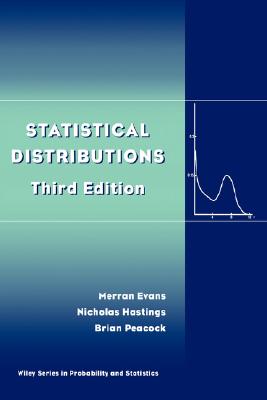 Statistical Distributions - Evans, Merran, and Hastings, Nicholas, and Peacock, Brian