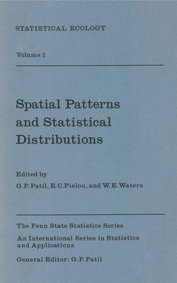 Statistical Ecology Vol. 1: Spatial Patterns and Statistical Distributions - Patil, G P (Editor), and Pielou, E C (Editor), and Waters, W E (Editor)