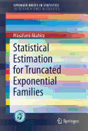 Statistical Estimation for Truncated Exponential Families