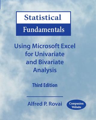 Statistical Fundamentals: Using Microsoft Excel for Univariate and Bivariate Analysis - Rovai, Alfred P
