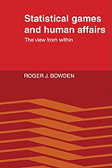 Statistical Games and Human Affairs: This View from Within