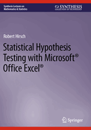 Statistical Hypothesis Testing with Microsoft � Office Excel �
