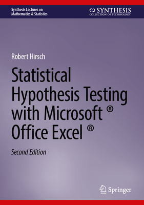 Statistical Hypothesis Testing with Microsoft � Office Excel � - Hirsch, Robert
