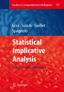 Statistical Implicative Analysis: Theory and Applications