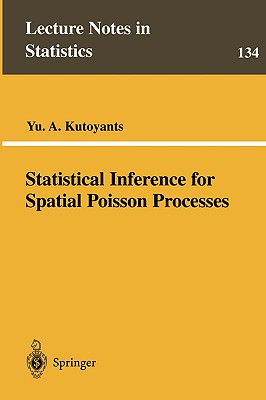 Statistical Inference for Spatial Poisson Processes - Kutoyants, Yu A