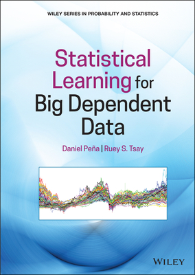 Statistical Learning for Big Dependent Data - Pe�a, Daniel, and Tsay, Ruey S