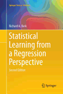 Statistical Learning from a Regression Perspective