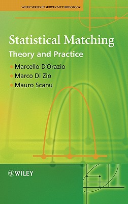 Statistical Matching: Theory and Practice - D'Orazio, Marcello, and Di Zio, Marco, and Scanu, Mauro