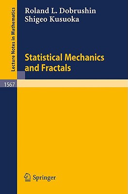 Statistical Mechanics and Fractals - Dobrushin, Roland L, and Kusuoka, Shigeo