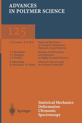 Statistical Mechanics Deformation Ultrasonic Spectroscopy - Bird, R B (Contributions by), and Bronnikov, S V (Contributions by), and Curtiss, C F (Contributions by)