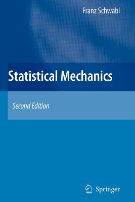 Statistical Mechanics - Schwabl, Franz, and Brewer, William D. (Translated by)