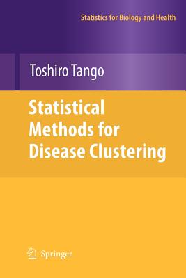 Statistical Methods for Disease Clustering - Tango, Toshiro