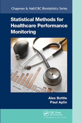 Statistical Methods for Healthcare Performance Monitoring - Bottle, Alex, and Aylin, Paul
