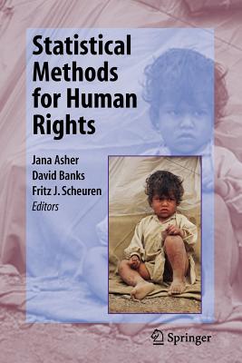 Statistical Methods for Human Rights - Asher, Jana (Editor), and Banks, David (Editor), and Scheuren, Fritz J (Editor)