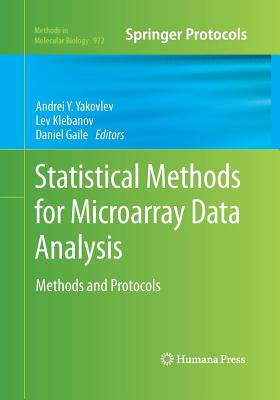 Statistical Methods for Microarray Data Analysis: Methods and Protocols - Yakovlev, Andrei Y (Editor), and Klebanov, Lev (Editor), and Gaile, Daniel (Editor)