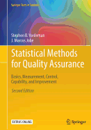 Statistical Methods for Quality Assurance: Basics, Measurement, Control, Capability, and Improvement