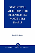 Statistical Methods for Researchers Made Very Simple
