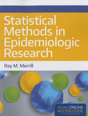 Statistical Methods in Epidemiologic Research: . - Merrill, Ray M