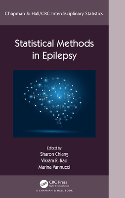 Statistical Methods in Epilepsy - Chiang, Sharon (Editor), and Rao, Vikram (Editor), and Vannucci, Marina (Editor)