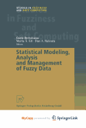 Statistical Modeling, Analysis and Management of Fuzzy Data