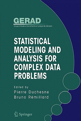 Statistical Modeling and Analysis for Complex Data Problems - Duchesne, Pierre (Editor), and R�millard, Bruno (Editor)