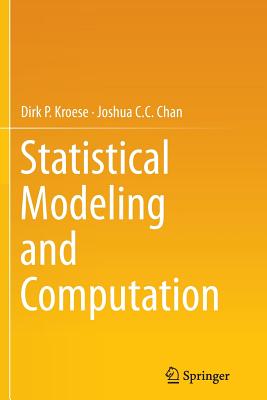 Statistical Modeling and Computation - Kroese, Dirk P, and C C Chan, Joshua