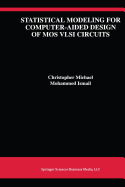 Statistical Modeling for Computer-Aided Design of Mos VLSI Circuits