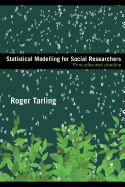 Statistical Modelling for Social Researchers: Principles and Practice