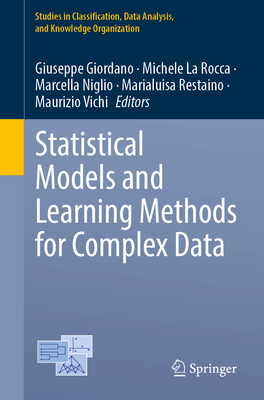 Statistical Models and Learning Methods for Complex Data - Giordano, Giuseppe (Editor), and La Rocca, Michele (Editor), and Niglio, Marcella (Editor)