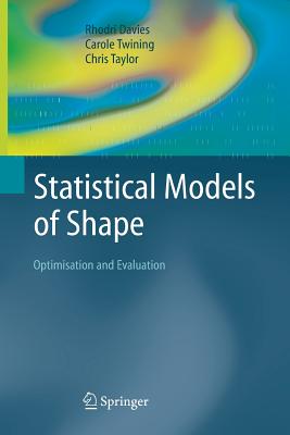 Statistical Models of Shape: Optimisation and Evaluation - Davies, Rhodri, and Twining, Carole, and Taylor, Chris