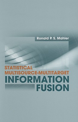 Statistical Multisource-Multitarget INF - Mahler, Ronald P S