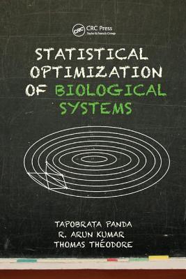 Statistical Optimization of Biological Systems - Panda, Tapobrata, and Theodore, Thomas, and Kumar, R. Arun