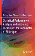 Statistical Performance Analysis and Modeling Techniques for Nanometer VLSI Designs