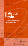Statistical Physics: An Advanced Approach with Applications