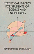 Statistical Physics for Students of Science and Engineering - Reed, Robert D, and Roy, R R