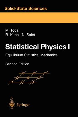 Statistical Physics I: Equilibrium Statistical Mechanics - Toda, Morikazu, and Toda, M (Translated by), and Kubo, Ryogo