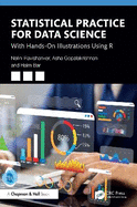 Statistical Practice for Data Science: With Hands-On Illustrations Using R