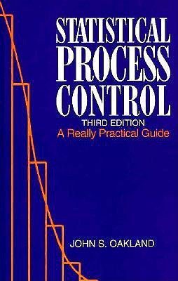 Statistical Process Control: A Really Practical Guide - Oakland, John S