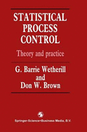 Statistical Process Control: Theory and Practice, Third Edition - Wetherill, G B, and Brown, D W