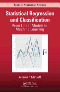 Statistical Regression and Classification: From Linear Models to Machine Learning
