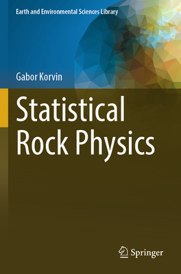 Statistical Rock Physics - Korvin, Gabor