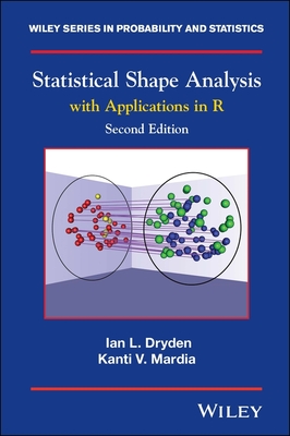 Statistical Shape Analysis: With Applications in R - Dryden, Ian L., and Mardia, Kanti V.